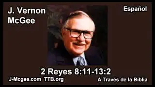 12 2 Reyes 08:11-13:2 - J Vernon Mcgee - a Traves de la Biblia