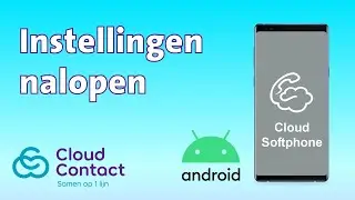 Cloud Softphone - Instellingen nalopen [Android]