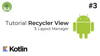 Tutorial Recycler View Pada Android dengan Kotlin - 3. Layout Manager