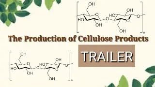 (TRAILER) The Production of Cellulose Products