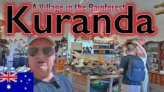 Visiting Kuranda in 2025, A Historical Village tucked away in the Rainforest