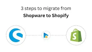 How to Migrate from Shopware to Shopify in 3 Easy Steps (2025 Guide)
