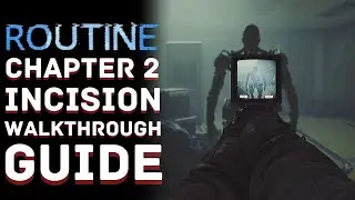 ROUTINE - Chapter 2: Incision - 100% Walkthrough Guide