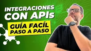 🚀 Aprende a Hacer Integraciones con APIs Sin Complicaciones | ¡Guía Fácil y Paso a Paso!