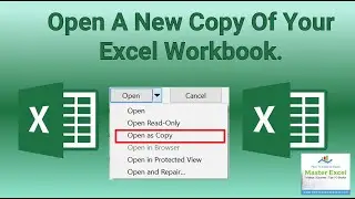 Open A New Copy Of Your Excel Workbook (keep original)