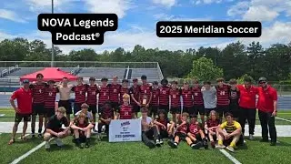 NOVA Legends Podcast: 2025 Meridian Soccer