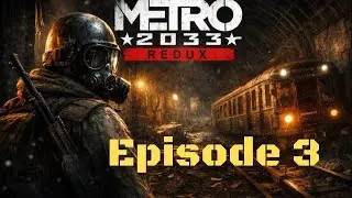 Metro 2033 Redux &ndash; Episode 3 | Surface Stealth Run: Market to Dry Station