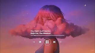 Doja Cat & The Weeknd - You Right (Lofi Remix)