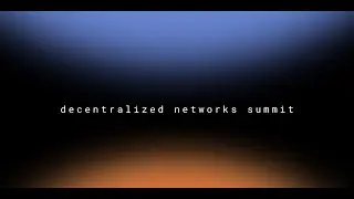 Decentralized Networks Summit at ETHDenver