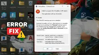 Failed to Acquire the VirtualBox COM Object Error in Windows 11 Fix
