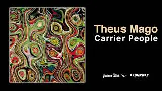 Theus Mago - Carrier People (Feines Tier 020)