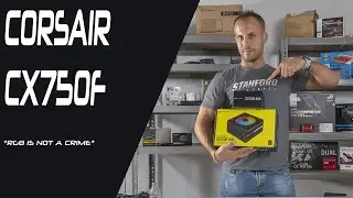 Corsair CX750F RGB is not a crime