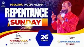 NAKURU MAIN ALTAR REPENTANCE SUNDAY SERVICE  26TH. OCT.2025