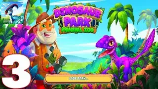 Dinosaur Park &ndash; Primeval Zoo - Gameplay Walkthrough Part 3 (iOS, Android)