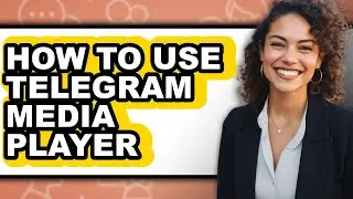 How to Use Telegram Media Player (full Guide)