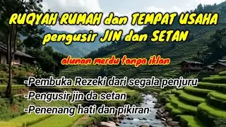 AYAT RUQYAH PEMBAKAR JIN KAFIR  UNTUK RUMAH DAN TEMPAT USAHA 
