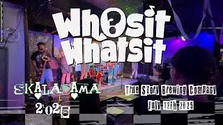 Whosit Whatsit - Skalabama 2025