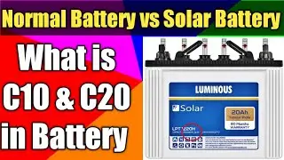 Normal Battery vs Solar Battery | C10 C20 in Battery | Hindi