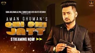 Ohi Ohi Jatt | Aman Ghuman | Harj Nagra | Rush Toor | 👍 2022 | 👍