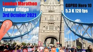 London Marathon 2021 Tower Bridge GOPRO 10 5.3K 120FPS