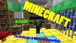 The Challenger v1.1 (Minecraft Custom Map) w/Juz311 (Warning: LOTS OF CHEATING)