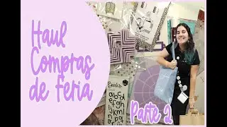 Haul Feria Scrap Crea y Decora Madrid 2023 (Parte 2) | Compras de Feria | Scrapbooking Haul 🛒