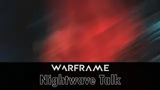 Nightwave Talk #3: Nightwave Intermission