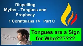 1 Corinthians 14, Tongues are a Sign For Who?