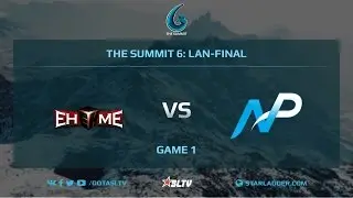 EHOME vs Team NP, Game 1, The Summit 6, LAN-Final