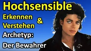 Hochsensibilit&auml;t erkennen und verstehen: der archetypische Bewahrer in 10 Punkten [PS F60.6]