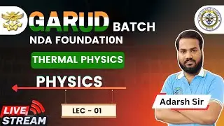 THERMAL PHYSICS | Lecture 01 | Class 11 & NDA Foundation | By Adarsh Sir | Hind Defence Academy