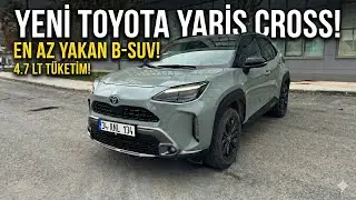 EN AZ YAKAN B-SUV! YENİ TOYOTA YARIS CROSS HYBRİD 🚗 | SADECE 4.7 LT TÜKETİM!
