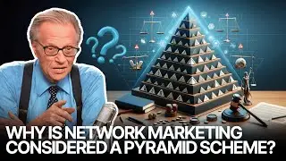 Why is Network Marketing considered a Pyramid Scheme?