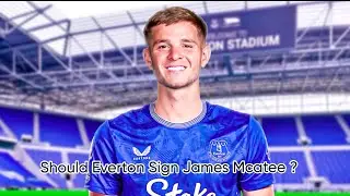 Should Everton Sign James mcatee ?@Everton #transfernews
