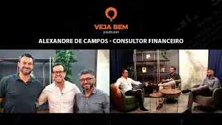 VEJA BEM - EP004 - ALEXANDRE DE CAMPOS