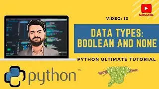 Data Types in Python: Boolean and None | Video 10 | Python for Data Analysis | Full Tutorial