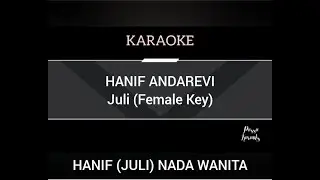 JULI - HANIF KARAOKE VERSION (FEMALE KEY) NADA WANITA