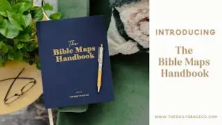 Introducing the Bible Maps Handbook