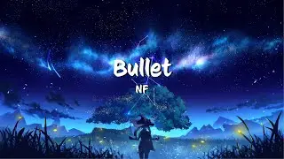 NF - Bullet (Lyrics)