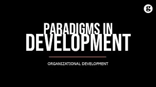 Paradigms in Organizational Development