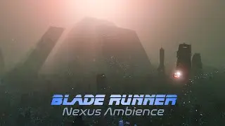 Blade Runner - Nexus Ambience | Sound & Vision AMBIENT music for Work, Study & Relaxation - 8 Hours