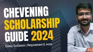 Chevening Scholarship Guide 2024 | Essay Writing Tips