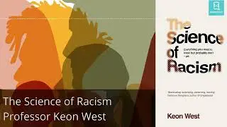 The Science of Racism with Keon West