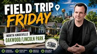 Oakwood Lincoln Park North Knoxville Neighborhood Tour - Field Trip Friday