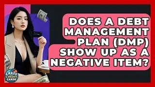 Does A Debt Management Plan (DMP) Show Up As A Negative Item? - Crazy About Credit Cards
