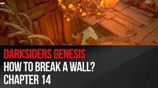 Darksiders Genesis - How to break a wall - Chapter 14