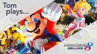 Tom plays... Mario Kart 8 Deluxe (Ep 28)