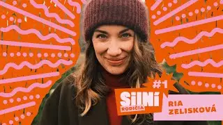 Siln&iacute; rodičia #1: RIA ZELISKOV&Aacute; | Vin&aacute;rova žena, 5 det&iacute; a zodpovednosť