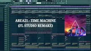 AREA21 - Time Machine (FL Studio Remake)