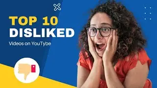Top 10 Most Disliked Video On YouTube In World